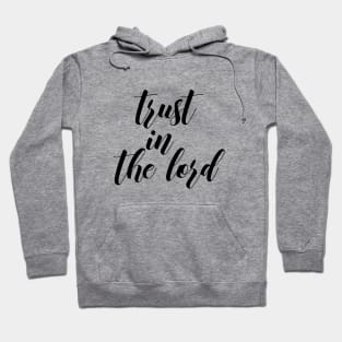 Trust in the lord Hoodie